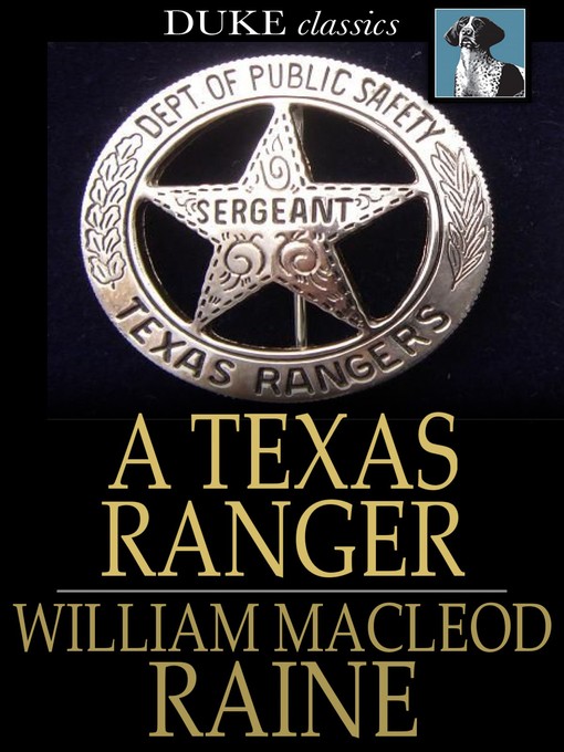 Title details for A Texas Ranger by William MacLeod Raine - Available